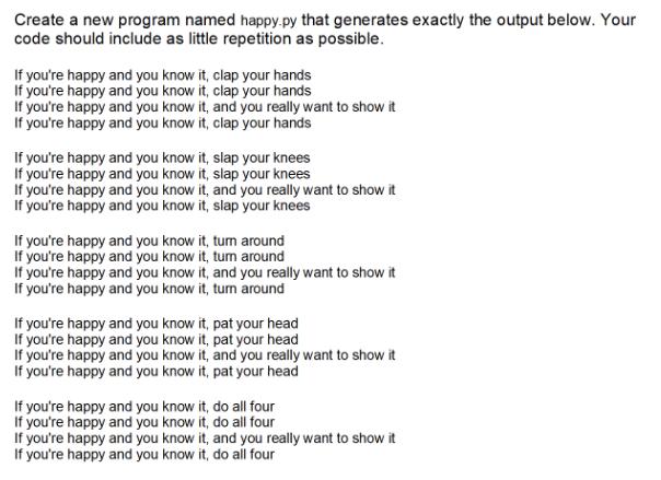 Create a new program named happy.py that generates exactly the output below. Your code should include as