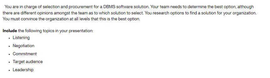 You are in charge of selection and procurement for a DBMS software solution. Your team needs to determine the