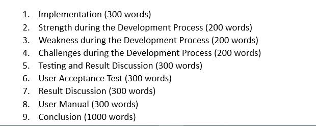 1. Implementation (300 words) 2. Strength during the Development Process (200 words) 3. Weakness during the