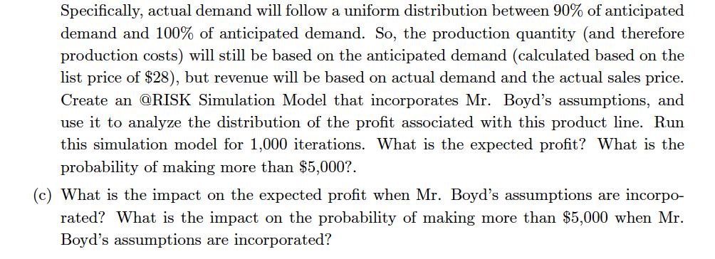 Specifically, actual demand will follow a uniform distribution between 90% of anticipated demand and 100% of