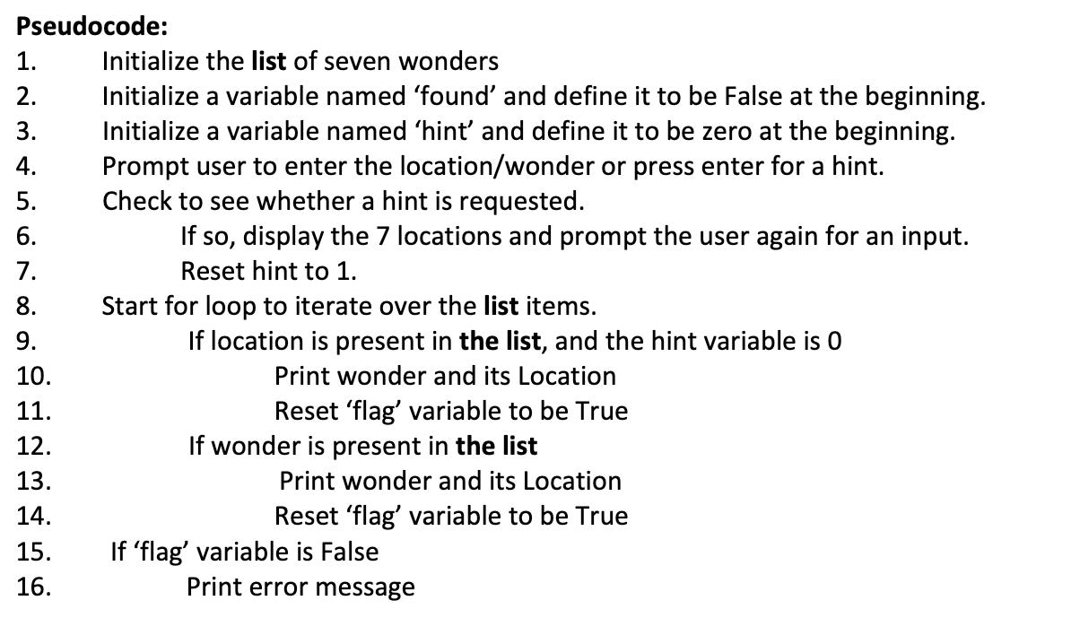 Pseudocode: 1. 2. 3. 4. 5. 6. 7. 8. 9. 10. 11. 12. 13. 14. 15. 16. Initialize the list of seven wonders