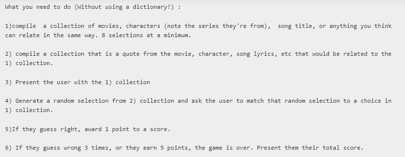 What you need to do (without using a dictionary!) : 1) compile a collection of movies, characters (note the