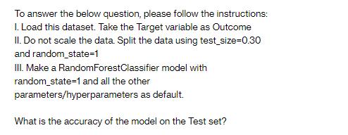 To answer the below question, please follow the instructions: 1. Load this dataset. Take the Target variable