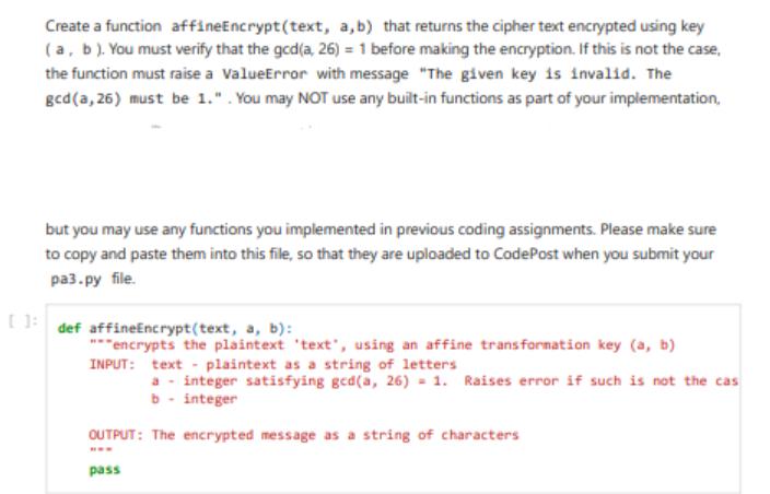 Create a function affineEncrypt(text, a, b) that returns the cipher text encrypted using key (a, b). You must