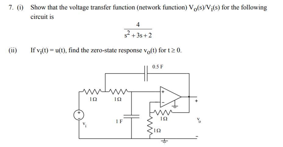 7. (1) Show that the voltage transfer function (network function) Vo(s)/V(s) for the following circuit is