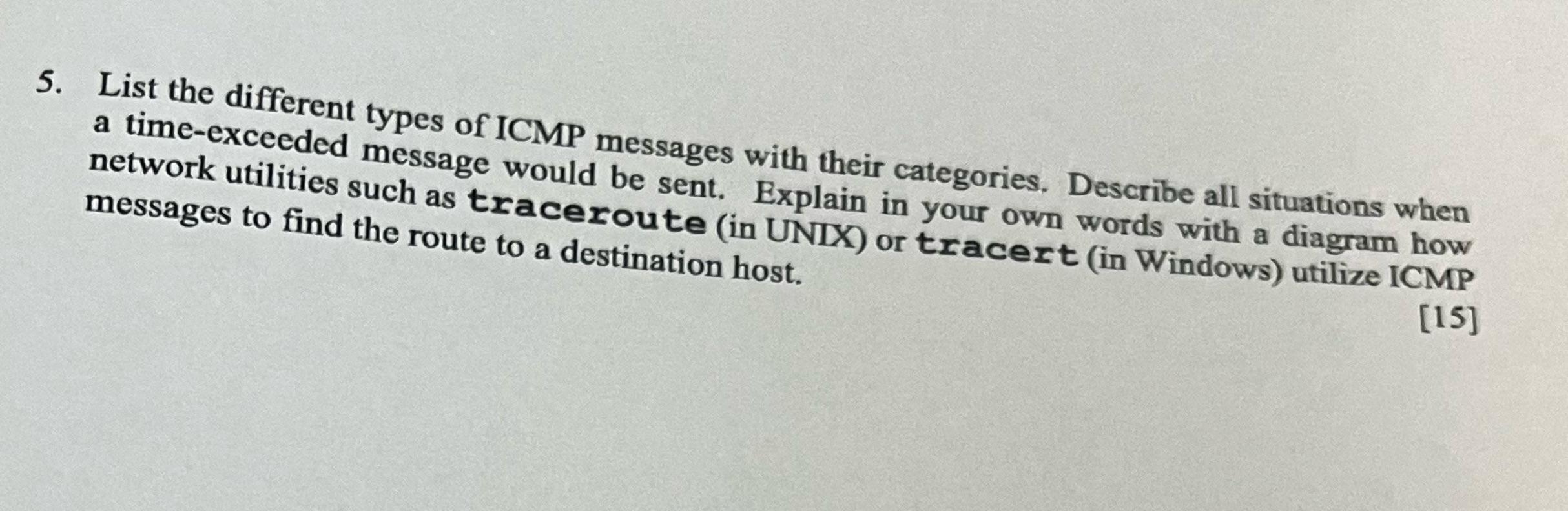 5. List the different types of ICMP messages with their categories. Describe all situations when a