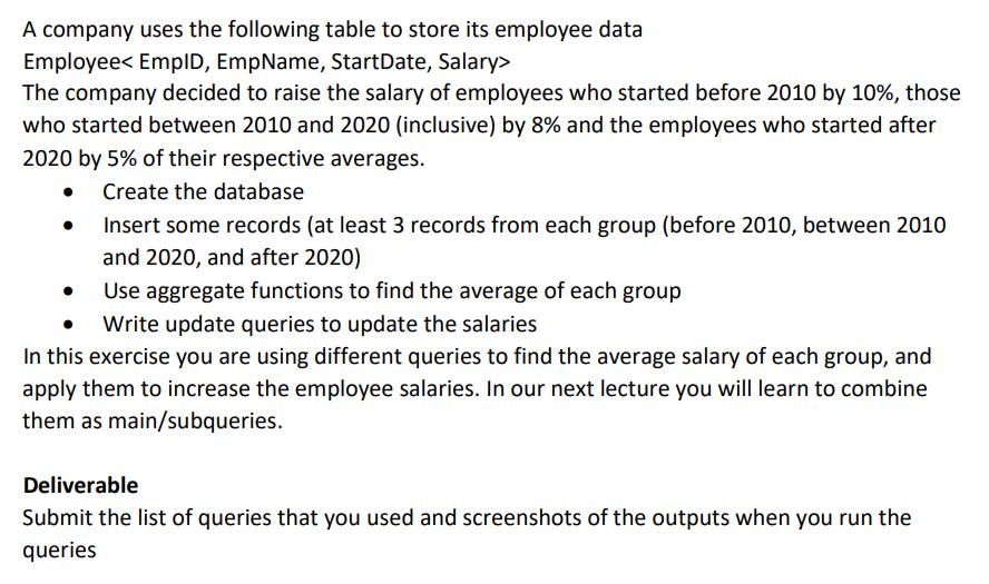 A company uses the following table to store its employee data Employee < EmpID, EmpName, StartDate, Salary>