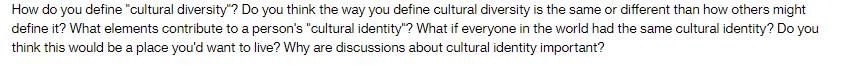 How do you define "cultural diversity"? Do you think the way you define cultural diversity is the same or