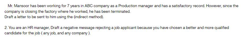 Mr. Mansoor has been working for 7 years in ABC company as a Production manager and has a satisfactory