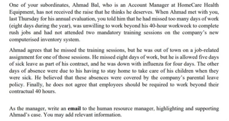 One of your subordinates, Ahmad Bal, who is an Account Manager at HomeCare Health Equipment, has not received