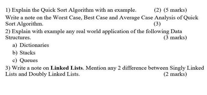(2) (5 marks) 1) Explain the Quick Sort Algorithm with an example. Write a note on the Worst Case, Best Case