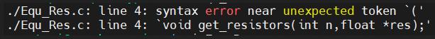 ./Equ_Res.c: ./Equ_Res.c: line 4: syntax error near unexpected token `( line 4: `void get_resistors(int