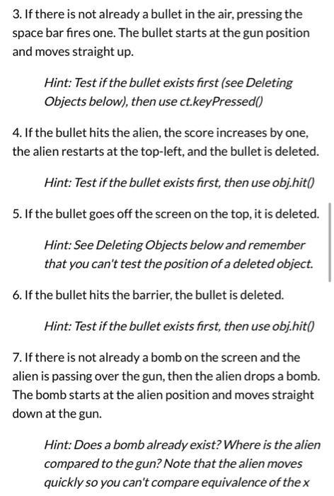 3. If there is not already a bullet in the air, pressing the space bar fires one. The bullet starts at the