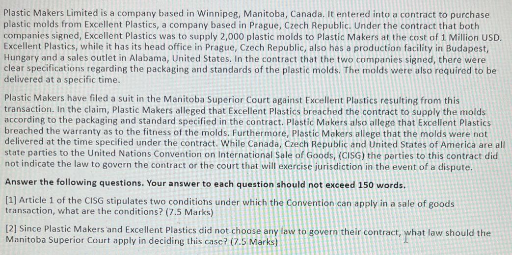 Plastic Makers Limited is a company based in Winnipeg, Manitoba, Canada. It entered into a contract to