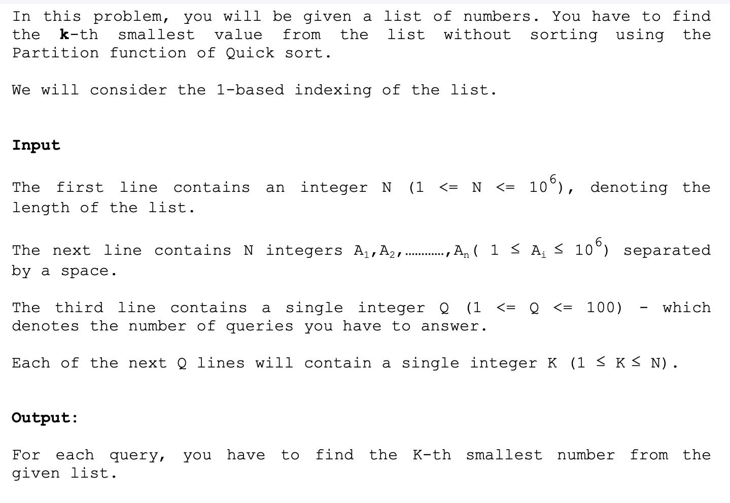 In this problem, you will be given a list of numbers. You have to find the k-th smallest value from the list