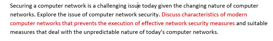 Securing a computer network is a challenging issue today given the changing nature of computer networks.