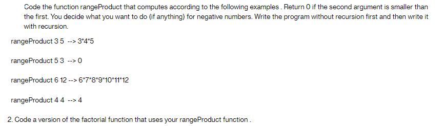 Code the function range Product that computes according to the following examples. Return 0 if the second