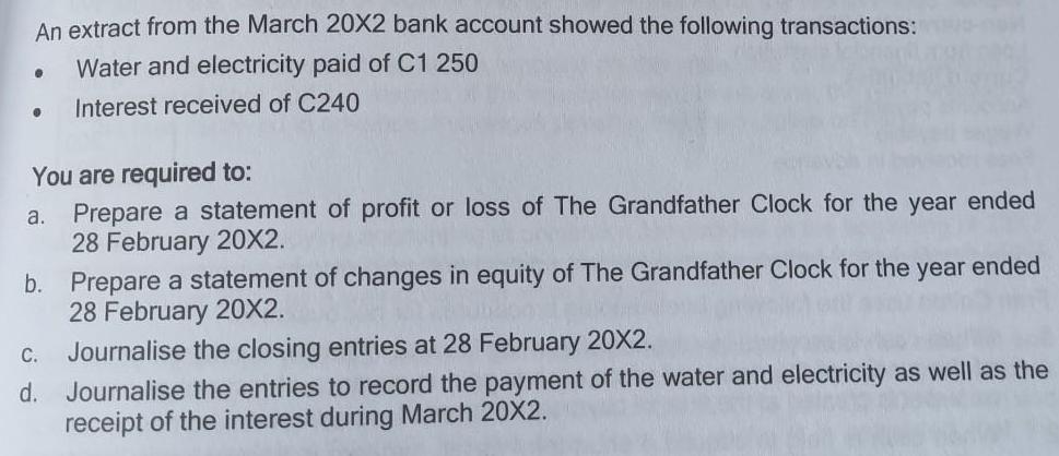 An extract from the March 20X2 bank account showed the following transactions: Water and electricity paid of