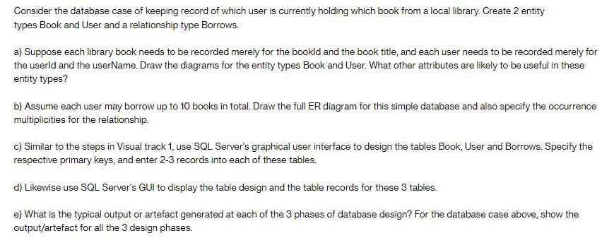 Consider the database case of keeping record of which user is currently holding which book from a local