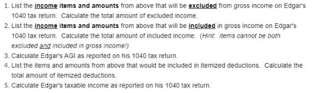 1. List the income items and amounts from above that will be excluded from gross income on Edgar's 1040 tax