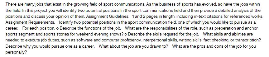 There are many jobs that exist in the growing field of sport communications. As the business of sports has