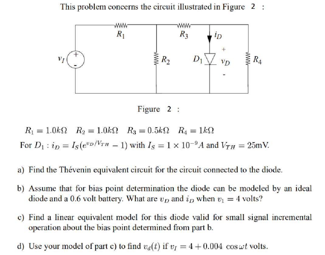 R This problem concerns the circuit illustrated in Figure 2 : VI www R wwww d) Use R Figure 2 www R3 = = 1.0k