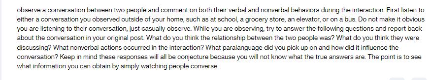 observe a conversation between two people and comment on both their verbal and nonverbal behaviors during the