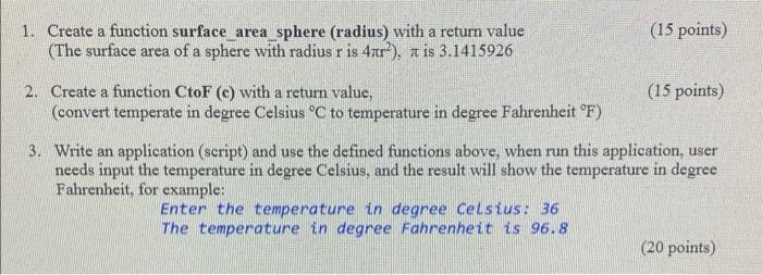 1. Create a function surface_area_sphere (radius) with a return value (The surface area of a sphere with