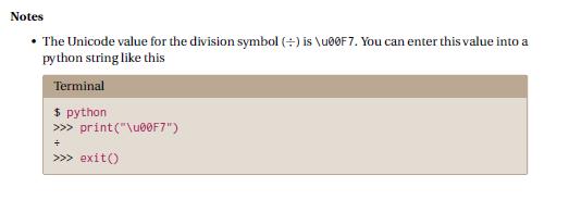 Notes  The Unicode value for the division symbol (+) is u00F7. You can enter this value into a python string