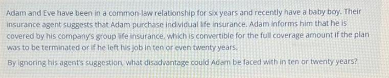 Adam and Eve have been in a common-law relationship for six years and recently have a baby boy. Their