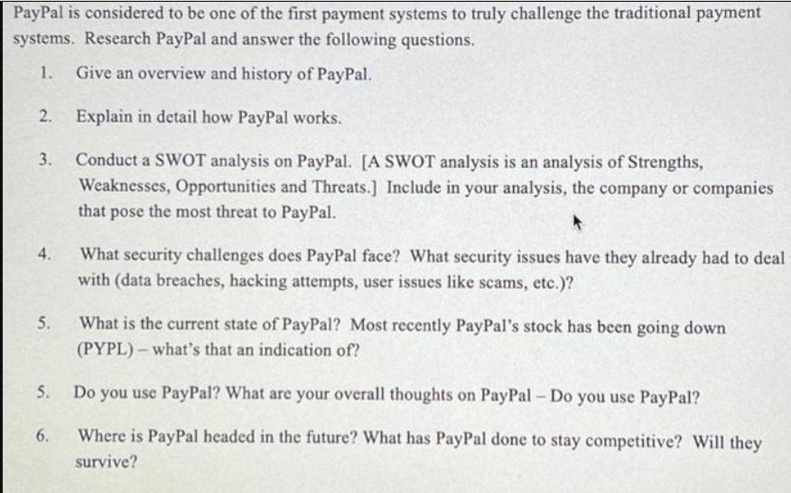 PayPal is considered to be one of the first payment systems to truly challenge the traditional payment