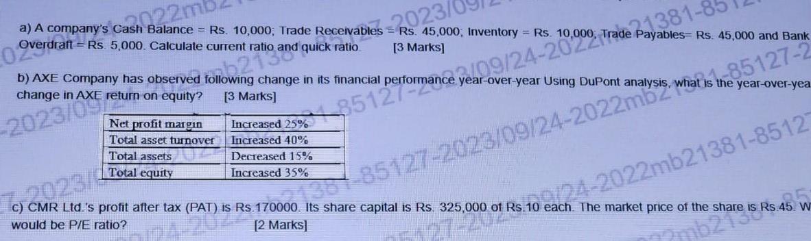 a) A company's Cash Balance = Rs. 10,000, Trade Receivables = Rs. 45,000, Inventory = Rs. 10,000, Trade