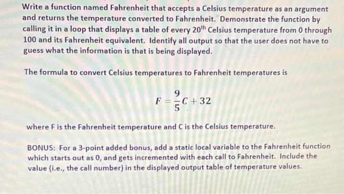 Write a function named Fahrenheit that accepts a Celsius temperature as an argument and returns the