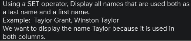 Using a SET operator, Display all names that are used both as a last name and a first name. Example: Taylor