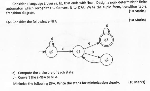 Consider a language L over (a, b), that ends with 'baa'. Design a non- deterministic finite automaton which