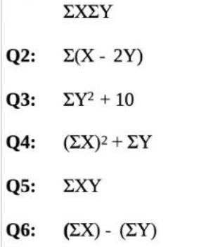 Q2: Q3: Q4: Q5: Q6:  (X - 2Y) 2 + 10 )2 +   () - ()