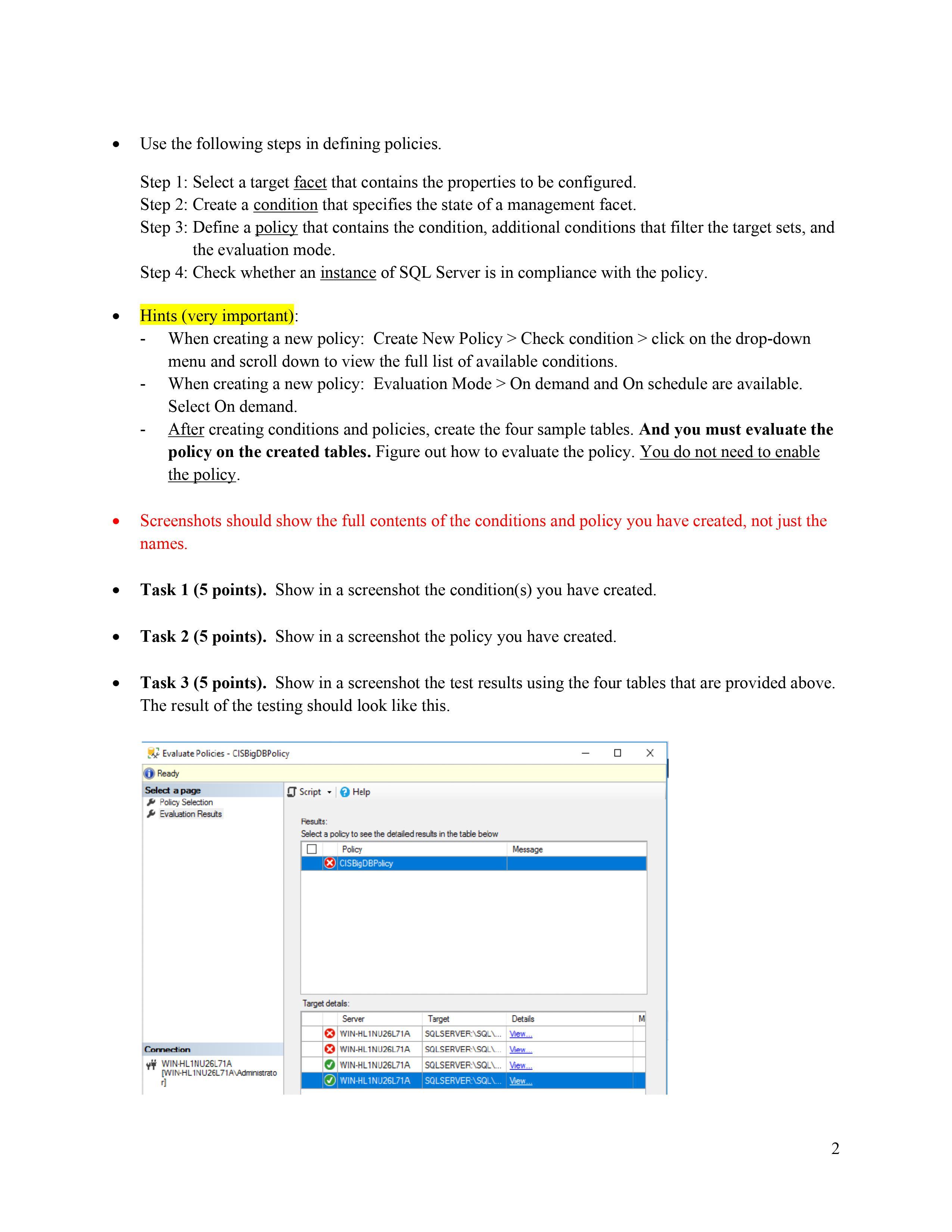 Use the following steps in defining policies. Step 1: Select a target facet that contains the properties to