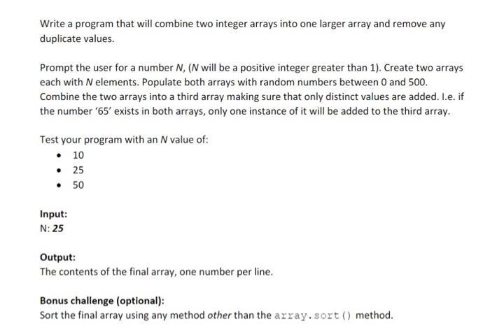 Write a program that will combine two integer arrays into one larger array and remove any duplicate values.