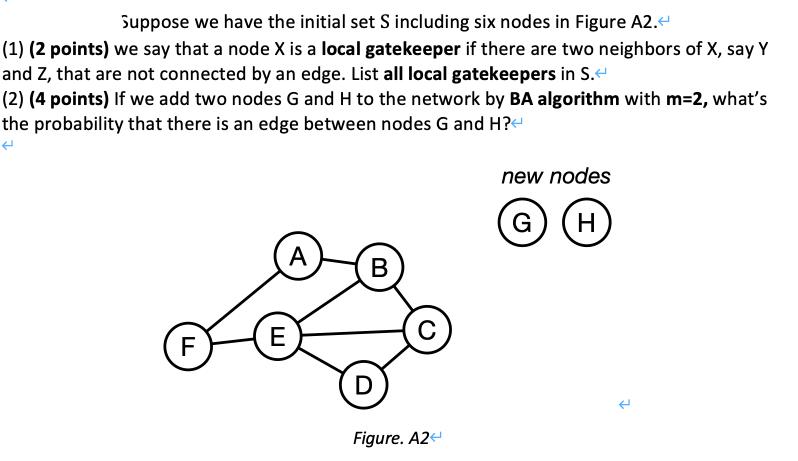 Suppose we have the initial set S including six nodes in Figure A2. < (1) (2 points) we say that a node X is