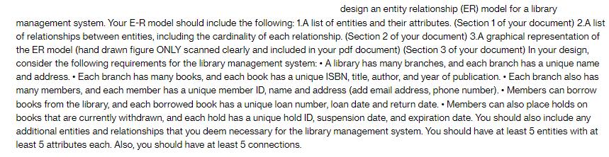 design an entity relationship (ER) model for a library management system. Your E-R model should include the