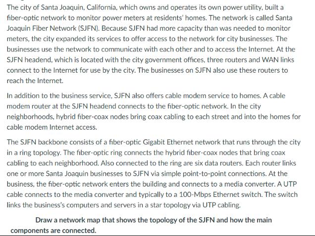 The city of Santa Joaquin, California, which owns and operates its own power utility, built a fiber-optic