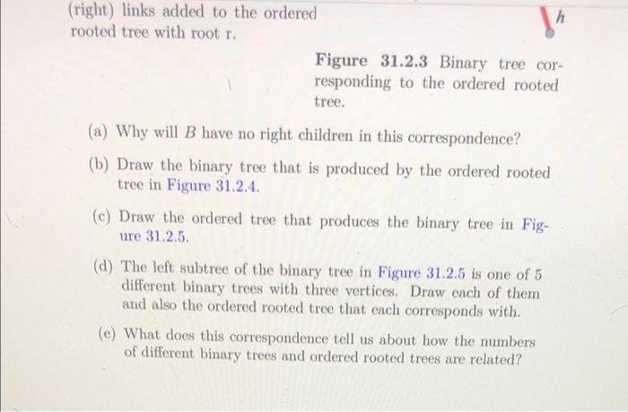 (right) links added to the ordered rooted tree with root r. Th Figure 31.2.3 Binary tree cor- responding to