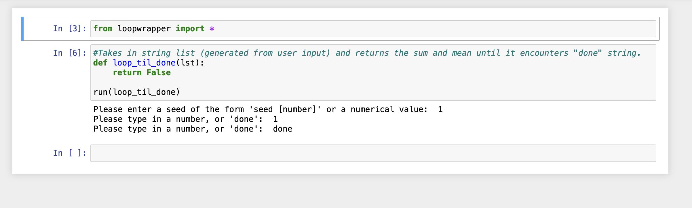 In [3]: from loopwrapper import * In [6]: #Takes in string list (generated from user input) and returns the