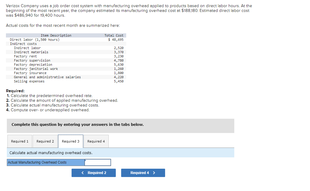 Verizox Company uses a job order cost system with manufacturing overhead applied to products based on direct
