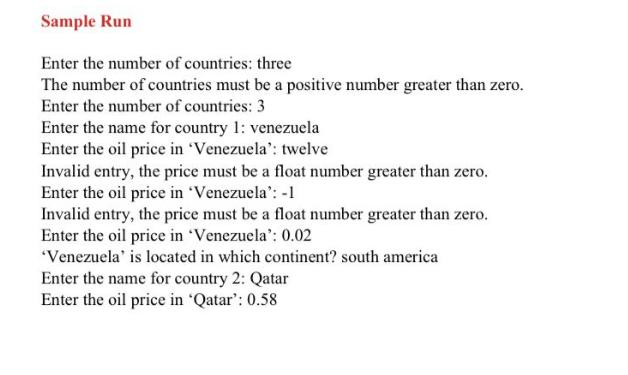 Sample Run Enter the number of countries: three The number of countries must be a positive number greater