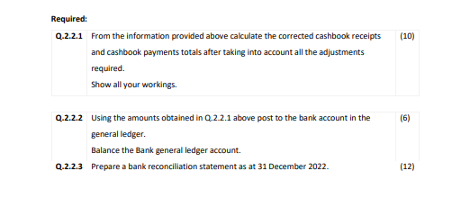 Required: Q.2.2.1 From the information provided above calculate the corrected cashbook receipts and cashbook