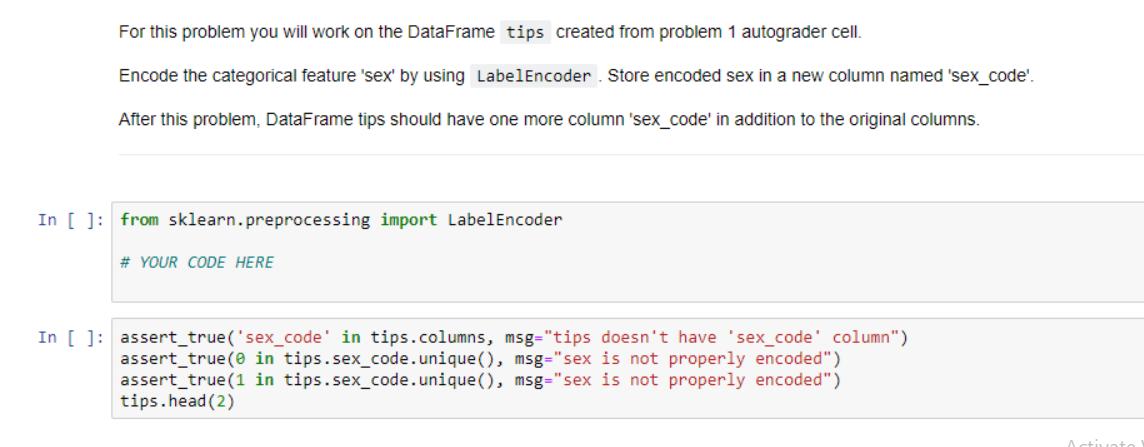 For this problem you will work on the DataFrame tips created from problem 1 autograder cell. Encode the
