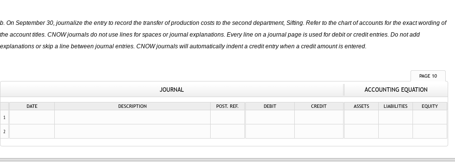 b. On September 30, journalize the entry to record the transfer of production costs to the second department,