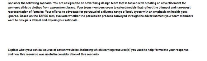 Consider the following scenario: You are assigned to an advertising design team that is tasked with creating