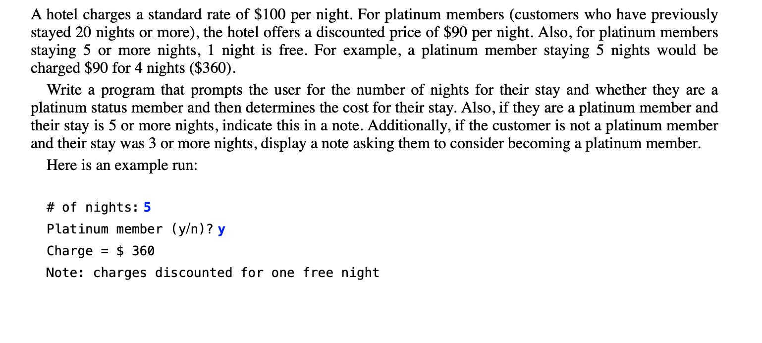A hotel charges a standard rate of $100 per night. For platinum members (customers who have previously stayed